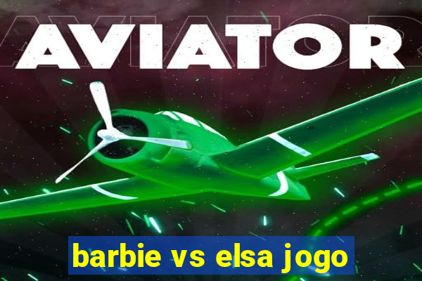 barbie vs elsa jogo